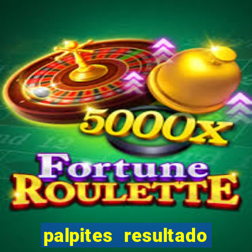 palpites resultado correto jogos de hoje